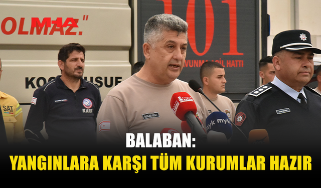 SİVİL SAVUNMA’DAN YANGINLARA KARŞI TAM HAZIRLIK MESAJI
