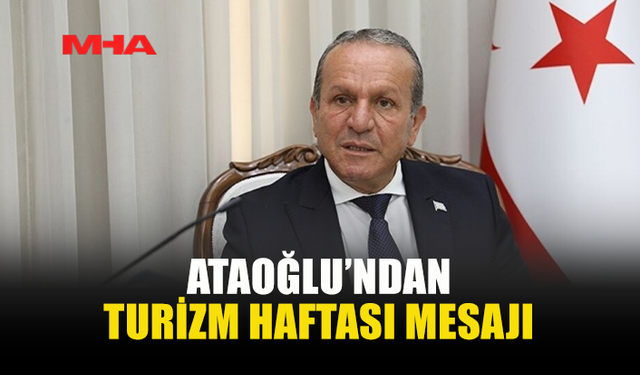 ATAOĞLU: TURİZM KÜLTÜRLER ARASI KÖPRÜDÜR