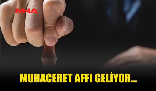 MUHACERET AFFI İÇİN YENİ DÜZENLEME