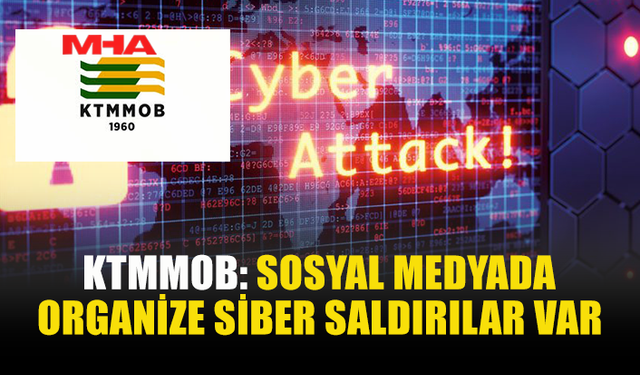KTMMOB: SİBER SALDIRI TEHDİTLERİ ARTIYOR