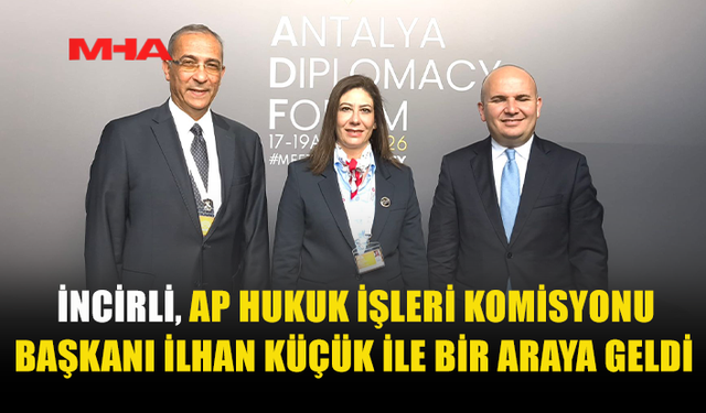 İNCİRLİ, AP KOMİSYON BAŞKANI KÜÇÜK İLE GÖRÜŞTÜ