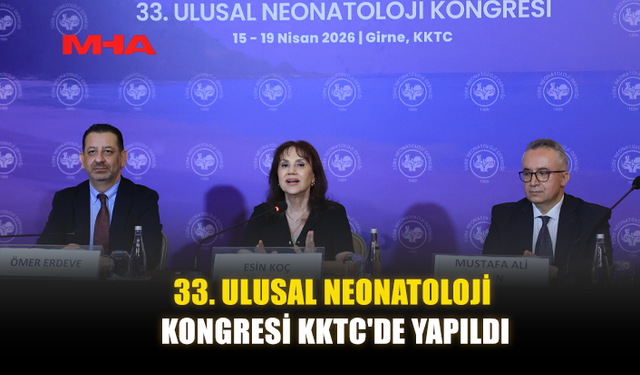 NEONATOLOJİDE KÜRESEL GELİŞMELER KKTC’DE MASAYA YATIRILDI