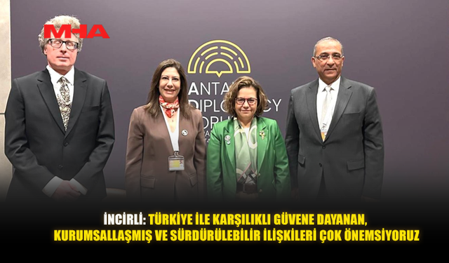 İNCİRLİ, T.C. DIŞİŞLERİ BAKAN YARDIMCISI AYŞE BERRİS EKİNCİ İLE GÖRÜŞTÜ