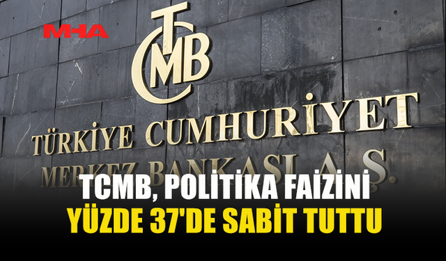 FAİZLER AYNI SEVİYEDE TUTULDU...