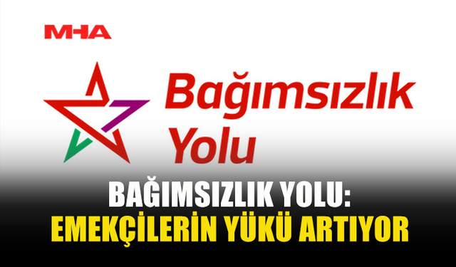 BAĞIMSIZLIK YOLU: SENDİKASIZ ÇALIŞMA YASAKLANMALI