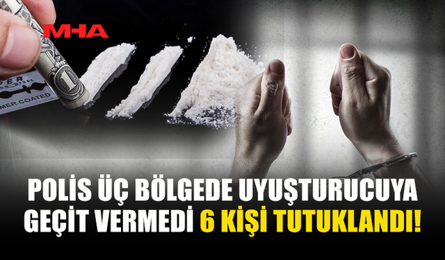 POLİS ÜÇ BÖLGEDE EŞ ZAMANLI BASKIN DÜZENLEDİ