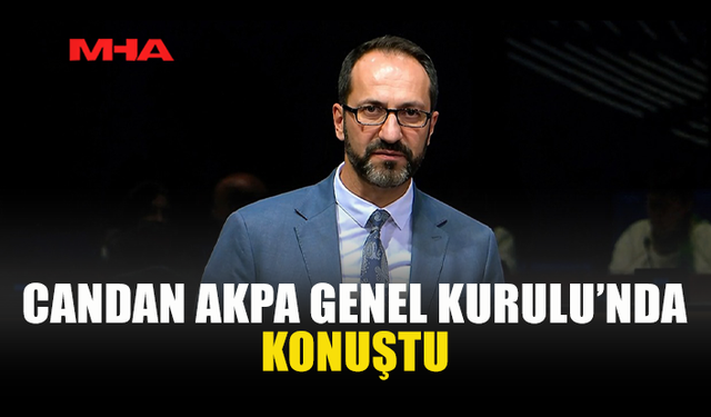 CANDAN: BÖLGEDEKİ GELİŞMELER CİDDİ RİSKLER TAŞIYOR