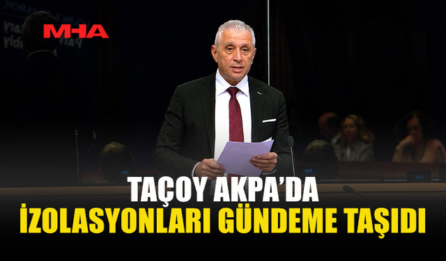 TAÇOY’DAN AVRUPA KONSEYİ’NE NET MESAJ