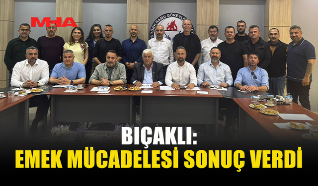 BIÇAKLI: DAHA ADİL ÜLKE İÇİN MÜCADELE SÜRECEK