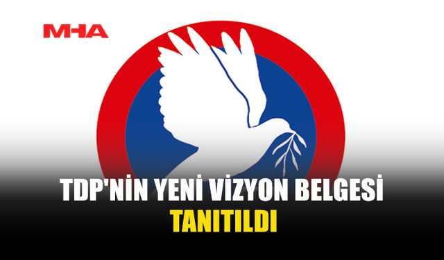 TDP’DE DÖNÜŞÜM SÜRECİ BAŞLADI...