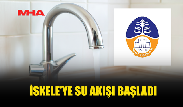 İSKELE'YE SU GELDİ, HANELERE ULAŞMASI ZAMAN ALACAK