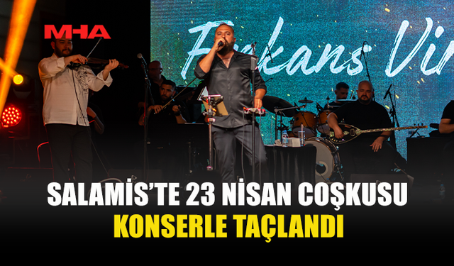 SALAMİS’TE 23 NİSAN COŞKUSU SAHNEYE TAŞINDI