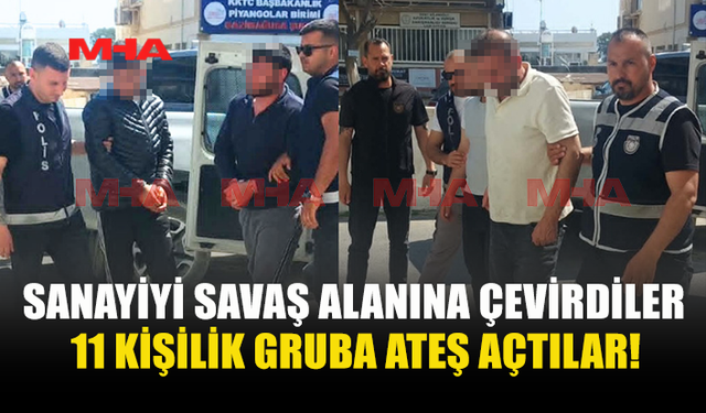 SANAYİYİ SAVAŞ ALANINA ÇEVİRDİLER: MERMİLER HAVADA UÇUŞTU!