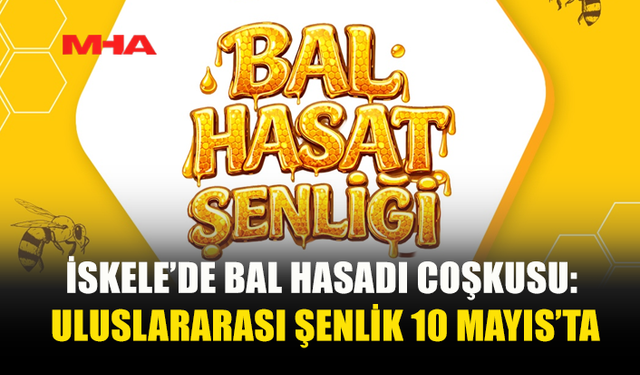 ULUSLARARASI BAL HASAT ŞENLİĞİ 10 MAYIS’TA İSKELE BELEDİYESİ HALK PLAJI’NDA