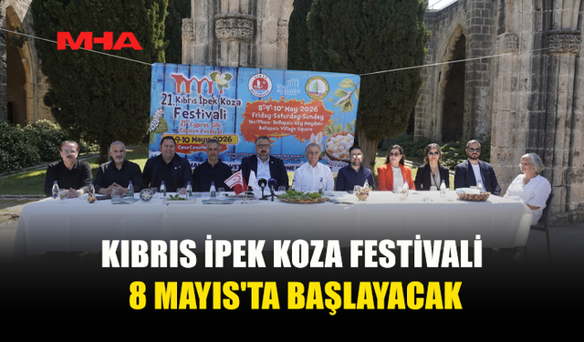 KIBRIS İPEK KOZA FESTİVALİ 8 MAYIS’TA BAŞLIYOR: 3 GÜNLÜK KÜLTÜR VE SANAT ŞÖLENİ