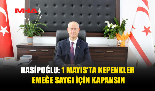 HASİPOĞLU’NDAN İŞVERENLERE ÇAĞRI