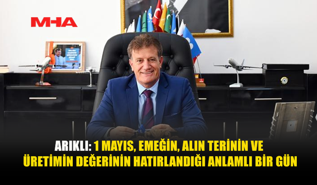 ARIKLI’DAN 1 MAYIS MESAJI