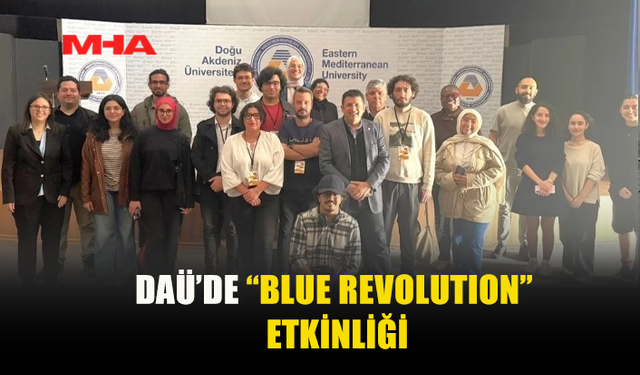 DAÜ, "BLUE REVOLUTİON" PROJESİNE EV SAHİPLİĞİ YAPTI