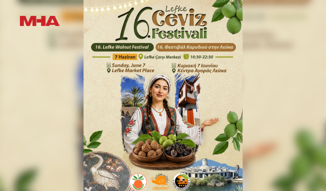16. LEFKE CEVİZ FESTİVALİ 7 HAZİRAN’DA DÜZENLENECEK