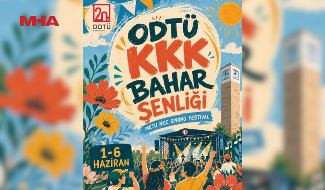 ODTÜ KKK BAHAR ŞENLİĞİ 1 HAZİRAN’DA BAŞLIYOR