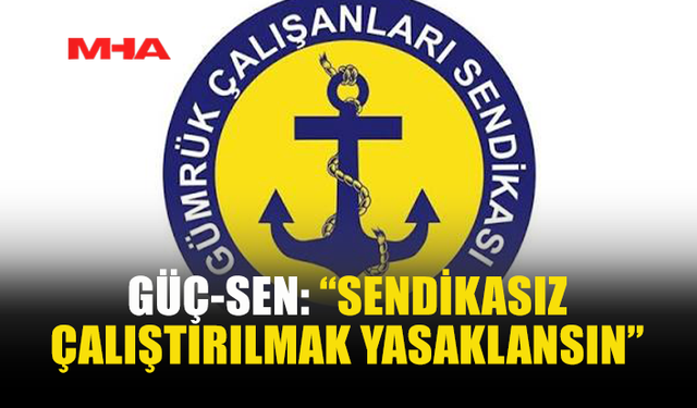 GÜÇ-SEN’DEN 1 MAYIS MESAJI: “SENDİKASIZ ÇALIŞTIRILMAK YASAKLANSIN”