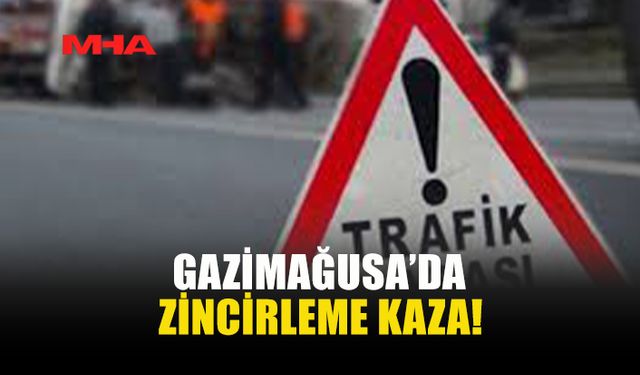GAZİMAĞUSA’DA KAMYON SÜRÜCÜSÜ ZİNCİRLEME KAZAYA YOL AÇTI