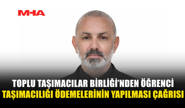 TAŞIMACILAR BİRLİĞİ’NDEN ÖDEME ÇAĞRISI