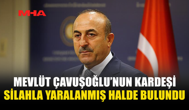 MEVLÜT ÇAVUŞOĞLU’NUN KARDEŞİ OFİSİNDE YARALI BULUNDU