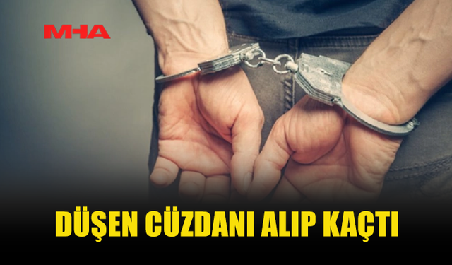 YERE DÜŞEN CÜZDANI ÇALAN ZANLI TUTUKLANDI!