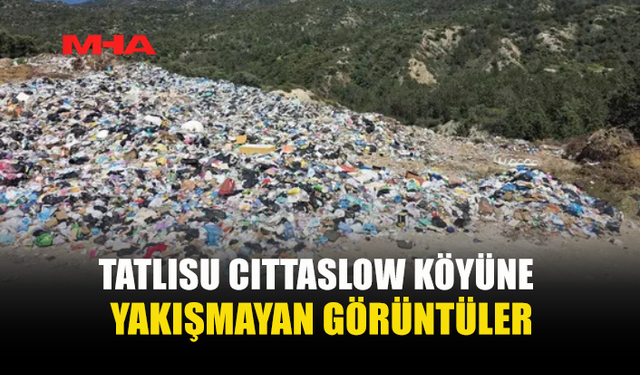 TATLISU'DA CITTASLOW ÜNVANINA GÖLGE DÜŞTÜ