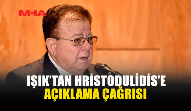 IŞIK: HRİSTODULİDİS AÇIKLAMA YAPMALI