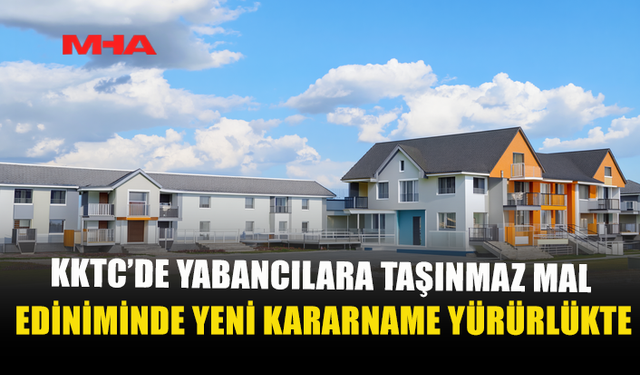 YABANCIYA KONUT VE ARAZİ SATIŞINDA YENİ DÖNEM