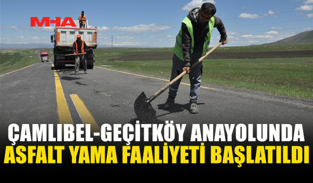 ÇAMLIBEL–GEÇİTKÖY YOLUNDA ASFALT ONARIMI BAŞLADI