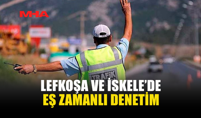 123 ARAÇ TRAFİKTEN MEN EDİLDİ