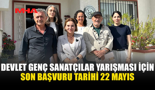 KÜLTÜR DAİRESİ’NDEN “14. DEVLET GENÇ SANATÇILAR YARIŞMASI”