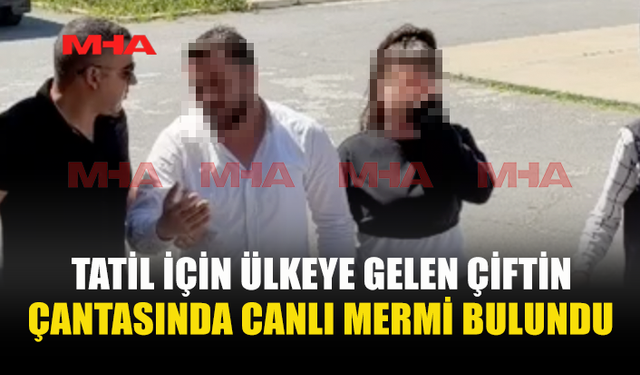 TATİLCİLERİN ÇANTASINDA MERMİ ÇIKTI