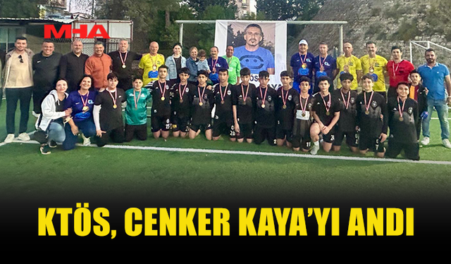 KTÖS, CENKER KAYA’YI ANI MAÇIYLA ANDI