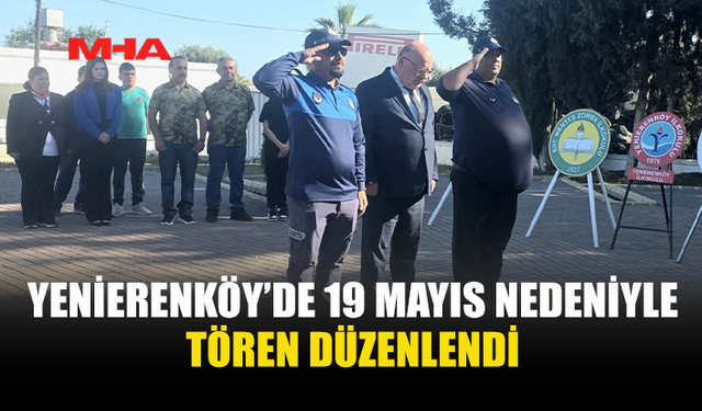 YENİERENKÖY’DE BAYRAKLAR 19 MAYIS İÇİN GÖNDERE ÇEKİLDİ