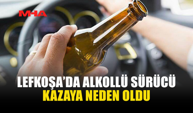 LEFKOŞA’DA DİKKATSİZLİK VE ALKOL KAZAYA NEDEN OLDU