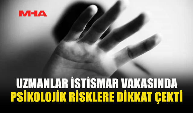 ÇOCUKLARDA İSTİSMAR  TRAVMASININ BELİRTİLERİ TEK TEK AÇIKLANDI