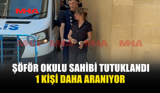 SAHTE EHLİYET ÇETESİNDE TUTUKLU SAYISI 3’E YÜKSELDİ
