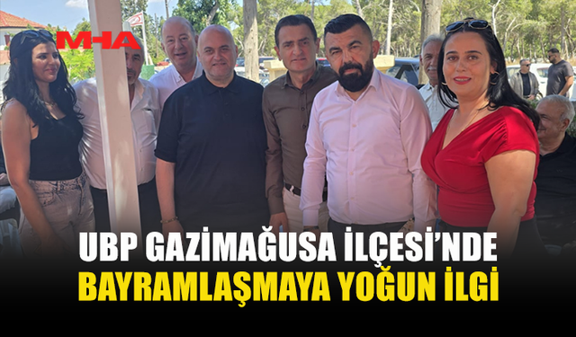 UBP GAZİMAĞUSA İLÇESİ’NDE BİRLİK MESAJI VERDİ