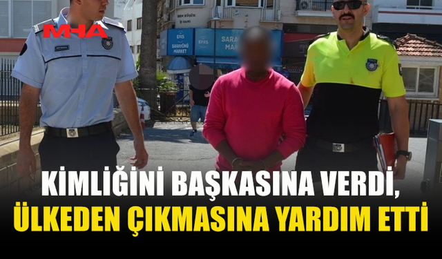 KİMLİK KARTINI BAŞKASINA VEREN ŞAHIS TUTUKLANDI