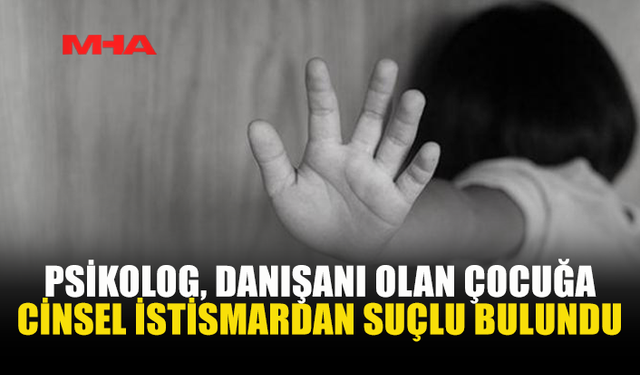 LİMASOL’DA PSİKOLOG C*NSEL İST*SMARDAN SUÇLU BULUNDU