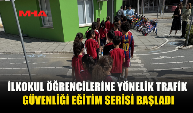 AB DESTEKLİ TRAFİK GÜVENLİĞİ EĞİTİMLERİ BAŞLADI