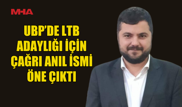 ÇAĞRI ANIL LTB BAŞKANLIĞI İÇİN GÜNDEMDE
