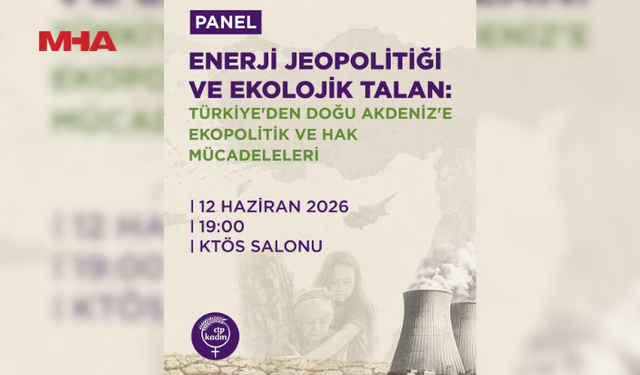 CTP KADIN ÖRGÜTÜ’NDEN “ENERJİ JEOPOLİTİĞİ VE EKOLOJİK TALAN” KONFERANSI…