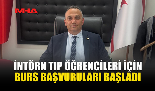 İNTÖRN TIP ÖĞRENCİLERİNE YÖNELİK BURS BAŞVURULARI BUGÜN BAŞLADI
