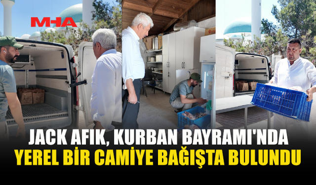 JACK AFİK’TEN KURBAN BAYRAMI’NDA ANLAMLI BAĞIŞ