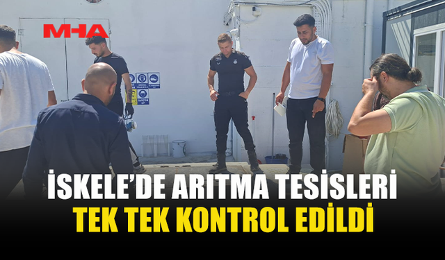 İSKELE’DE ARITMA TESİSLERİNE SIKI DENETİM